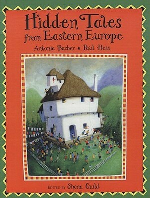 Hidden Tales from Eastern Europe by Shena Guild