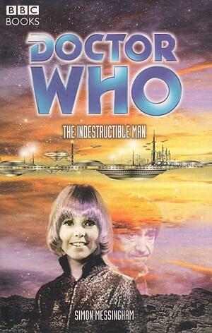 Doctor Who: The Indestructible Man by Simon Messingham