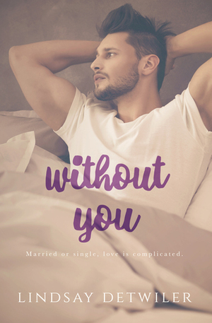 Without You by Lindsay Detwiler