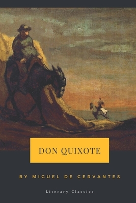 Don Quixote by Miguel de Cervantes by Miguel de Cervantes
