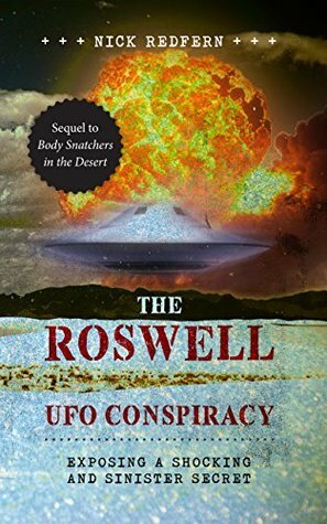 The Roswell UFO Conspiracy: Exposing A Shocking And Sinister Secret by Nick Redfern