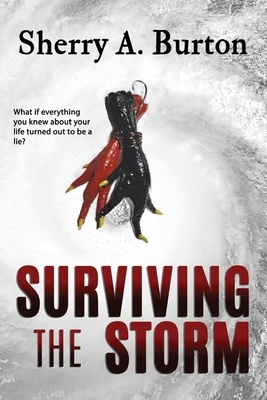 Surviving the Storm by Sherry a. Burton