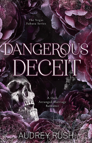 Dangerous Deceit by Audrey Rush