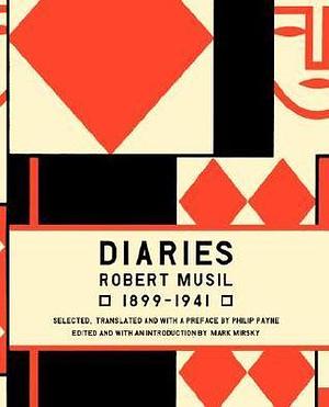 Diaries: 1899-1941 by Mark Jay Mirsky, Robert Musil