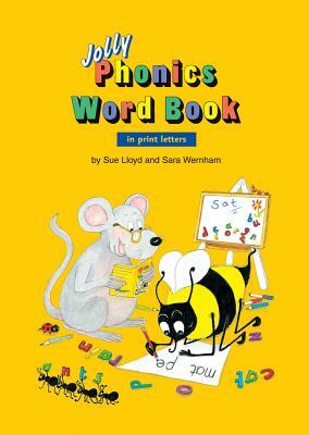 Jolly Phonics Word Book in Print Letters by Sara Wernham, Sue Lloyd