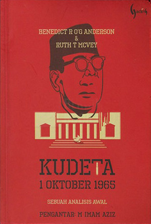 Kudeta 1 Oktober 1965: Sebuah Analisis Awal by Ruth T. McVey, Benedict R O' G Anderson