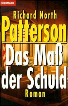 Das Maß der Schuld by Richard North Patterson