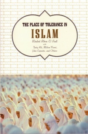 The Place of Tolerance in Islam by Joshua Cohen, Ian Lague, Khaled Abou El Fadl