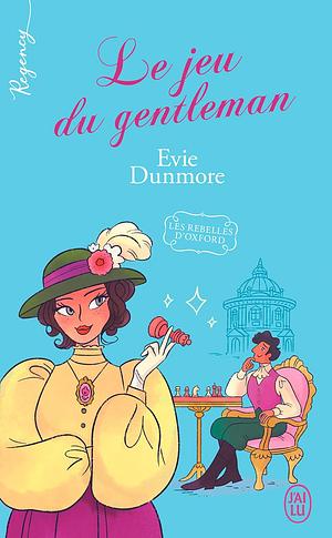 Les rebelles d'Oxford (Tome 4) - Le jeu du gentleman by Evie Dunmore