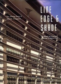 Line, Edge & Shade: The Search for a Design Language in Tropical Asia by Akitek Tenggara, Tay Kheng Soon, Robert Powell