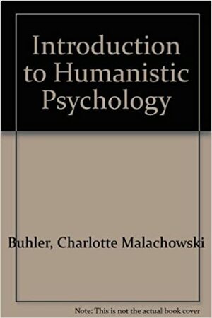 Introduction to Humanistic Psychology by Charlotte Malachowski Bühler, Melanie Allen