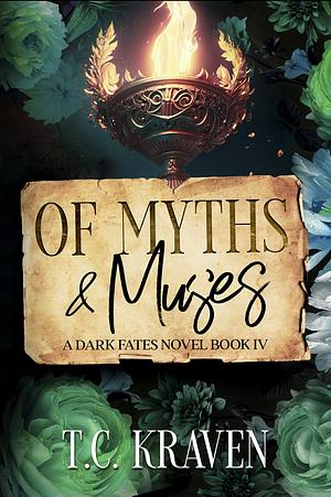 Of Myths & Muses: A Dark Fates Novel, Book IV by T.C. Kraven