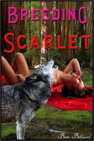 Breeding Scarlet by Bree Bellucci