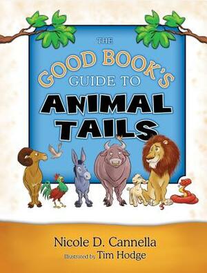The Good Book's Guide to Animal Tails by Nicole D. Cannella