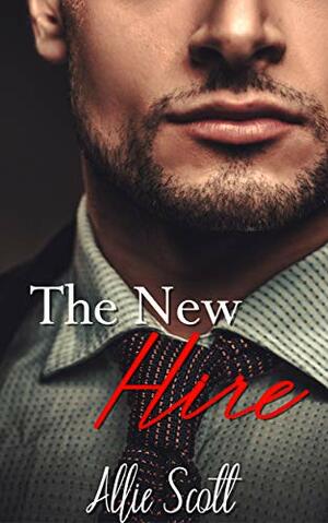 The New Hire by Allie Scott