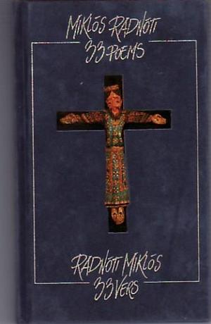 33 Poems by Miklós Radnóti