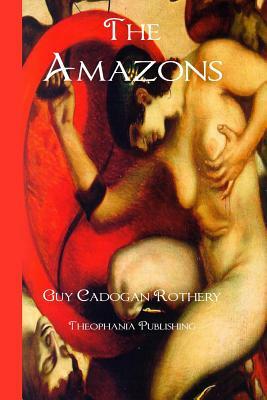 The Amazons by Guy Cadogan Rothery