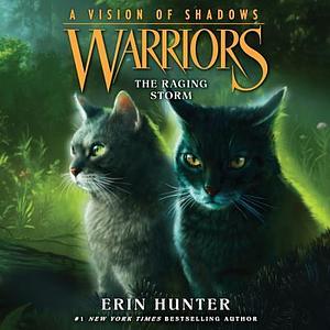 Warriors: A Vision of Shadows #6: The Raging Storm by MacLeod Andrews, Erin Hunter