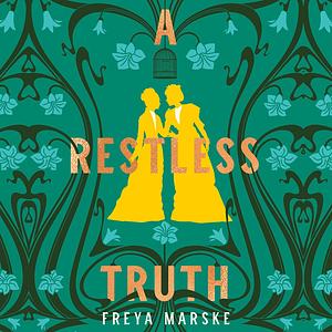 A Restless Truth by FREYA. MARSKE