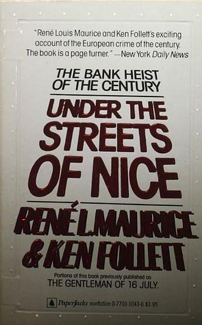 Under the Streets of Nice by Rene L. Maurice, Ken Follett