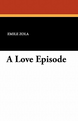 A Love Episode by Émile Zola