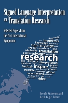 Signed Language Interpretation and Translation Research: Selected Papers from the First International Symposium by 