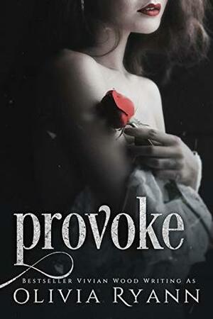 Provoke by Olivia Ryann, Vivian Wood
