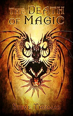 The Death of Magic by Steve Thomas