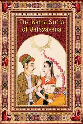 The Kama Sutra of Vatsyayana by Vatsyayana