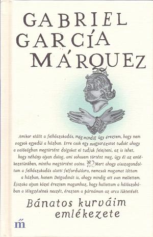 Bánatos kurváim emlékezete by Gabriel García Márquez