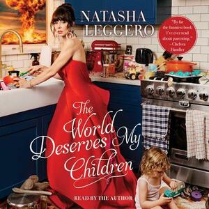 The World Deserves My Children by Natasha Leggero