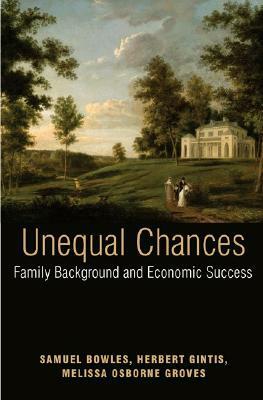 Unequal Chances: Family Background and Economic Success by Herbert Gintis
