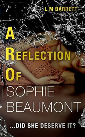 A Reflection of Sophie Beaumont by L.M. Barrett