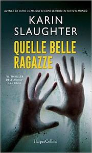 Quelle belle ragazze by Karin Slaughter