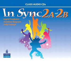 In Sync 2 Class Audio CDs A & B by Ingrid Freebairn, Judy Copage, Jonathan Bygrave