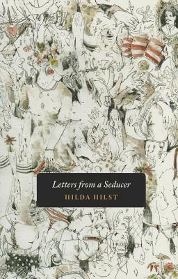 Letters from a Seducer by Hilda Hilst