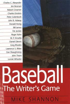 Baseball: The Writer's Game by Mike Shannon