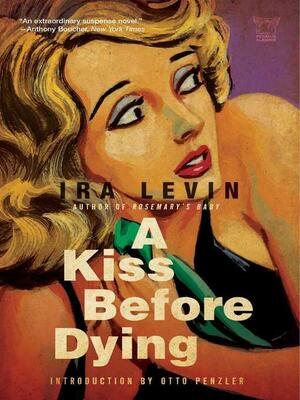 A Kiss Before Dying: A Novel by Ira Levin, Otto Penzler
