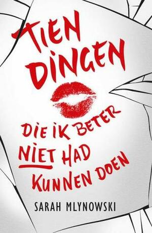 Tien dingen die ik beter niet had kunnen doen by Sarah Mlynowski