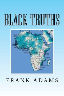 Black Truths by Frank Adams