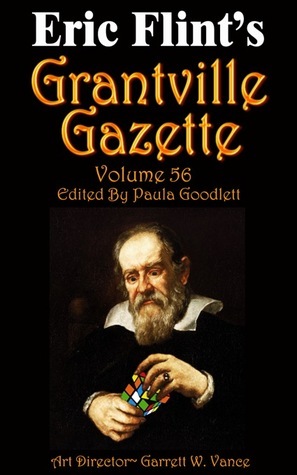 Eric Flint's Grantville Gazette Volume 56 by Paula Goodlett