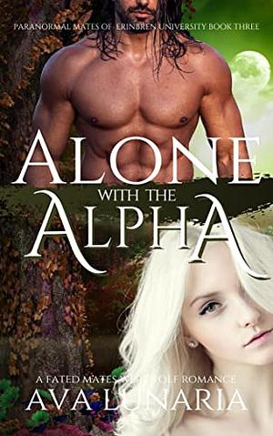 Alone With The Alpha: A Fated Mates Werewolf Romance by Dalia Davies