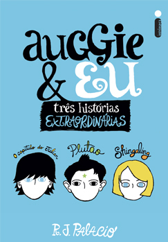 Auggie & Eu: Três Histórias Extraordinárias by R.J. Palacio