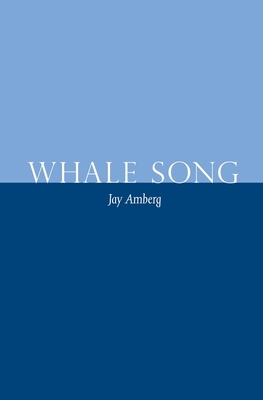 Whale Song by Jay Amberg