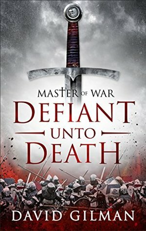 Master of War: Defiant Unto Death by David Gilman
