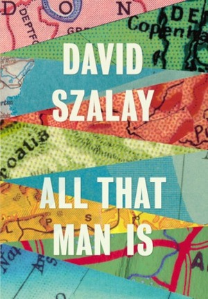 All That Man Is by David Szalay