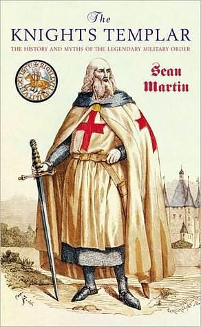 The Knights Templar - The Pocket Essential Guide by Sean Martin, Sean Martin