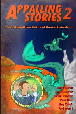 Appalling Stories 2: More Appalling Tales of Social Injustice by Ray Zacek, Mike Baron, Paul Hair