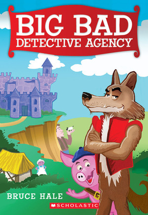 Big Bad Detective Agency by Bruce Hale