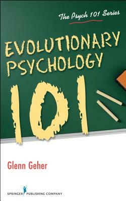 Evolutionary Psychology 101 by Glenn Geher